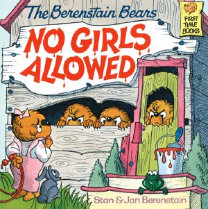 [The Berenstain Bears 01] • The Berenstain Bears No Girls Allowed